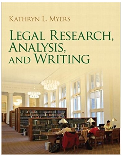 legal research analysis and writing 1st edition kathryn l. myers 135077133, 978-0135077139