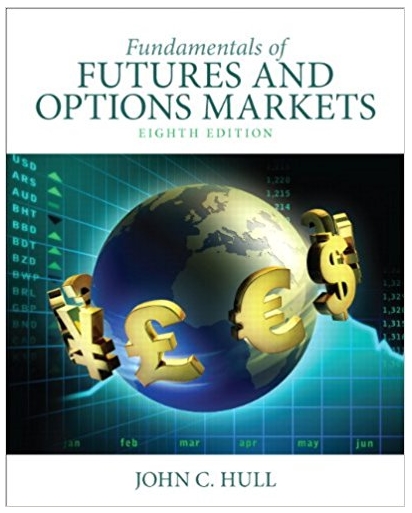 fundamentals of futures and options markets 8th edition john c. hull 978-1292155036, 1292155035, 132993341,