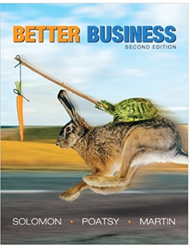 better business 2nd edition michael r. solomon, mary anne poatsy, kendall martin 132496739, 978-0132496698,
