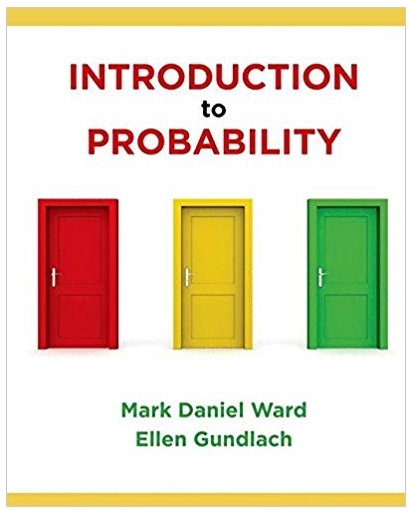 introduction to probability 1st edition mark daniel ward, ellen gundlach 716771098, 978-1319060893,