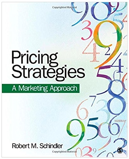 pricing strategies a marketing approach 1st edition robert m. schindler 1412964741, 978-1412964746