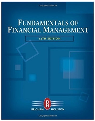 fundamentals of financial management 12th edition eugene f. brigham, joel f. houston 978-0324597714,