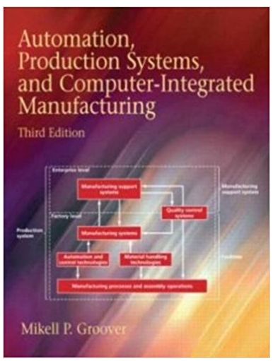 automation production systems and computer integrated manufacturing 3rd edition mikell p.groover 132393212,