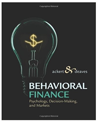 behavioral finance psychology decision-making and markets 1st edition lucy ackert 324661177, 978-0538752862,