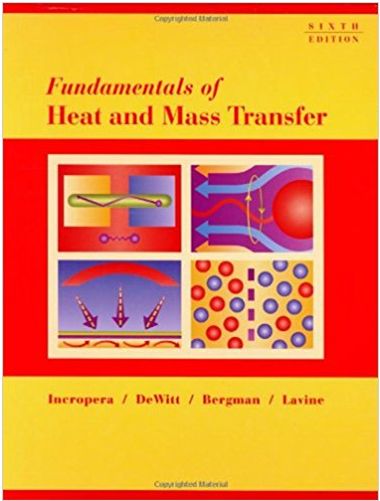 fundamentals of heat and mass transfer 6th edition incropera, dewitt, bergman, lavine 978-0470055540,