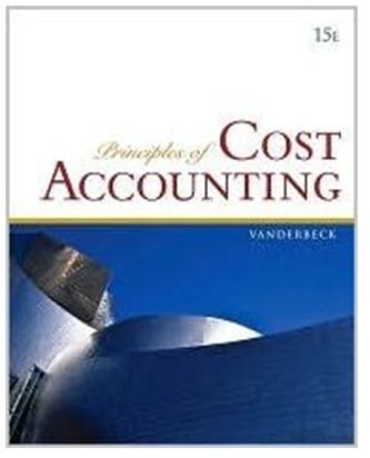 principles of cost accounting 15th edition edward j. vanderbeck 978-0840037039, 0840037031