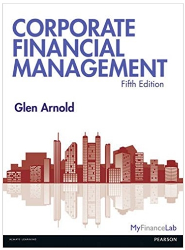 corporate financial management 5th edition glen arnold 978-1292178066, 129217806x, 273758837, 978-0273758839