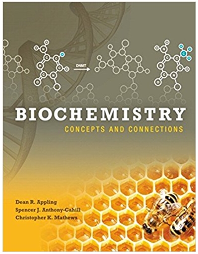 biochemistry concepts and connections 1st edition dean r. appling, spencer j. anthony cahill, christopher k.
