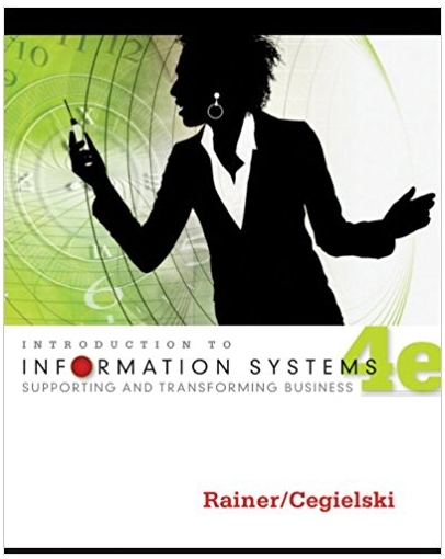 introduction to information systems supporting and transforming business 4th edition kelly rainer, casey