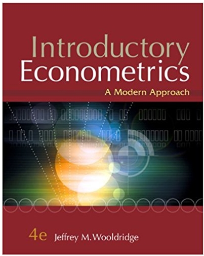 introductory econometrics a modern approach 4th edition jeffrey m. wooldridge 978-0324581621, 324581629,
