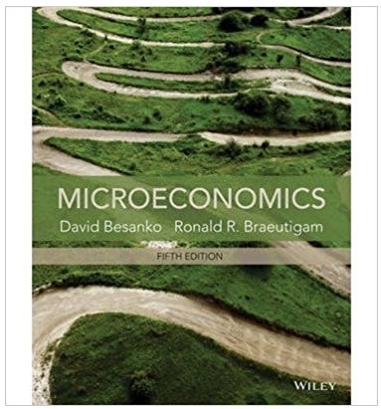 microeconomics 5th edition david besanko, ronald braeutigam 1118572270, 978-1118799062, 1118799062,