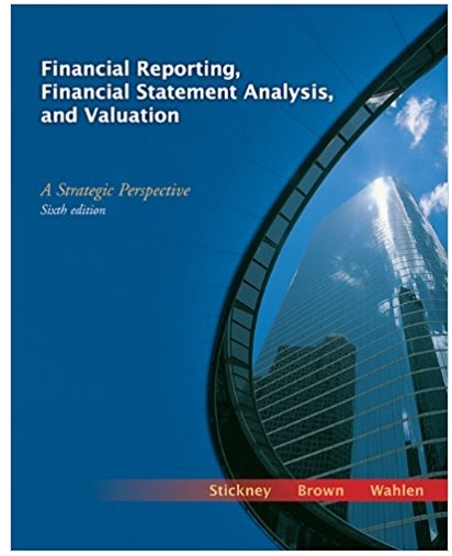 financial reporting financial statement analysis and valuation 6th edition clyde p. stickney 324302959,