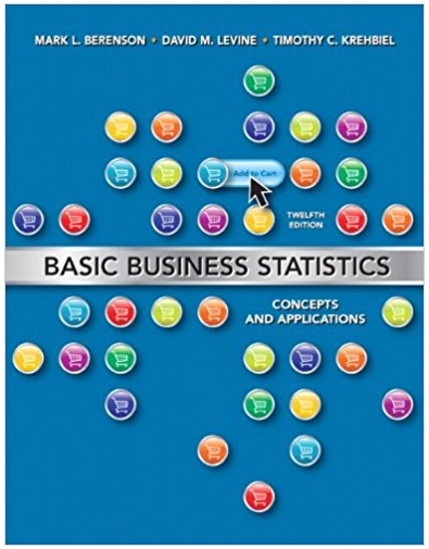 basic business statistics concepts and applications 12th edition mark l. berenson, david m. levine, timothy