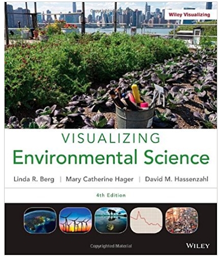 visualizing environmental science 4th edition linda r. berg, david m. hassenzahl, mary catherine hager