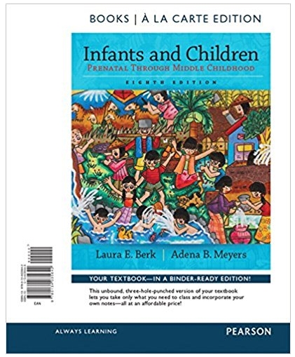 infants and children prenatal through middle childhood 8th edition laura e. berk, adena b. meyers 013403564x,