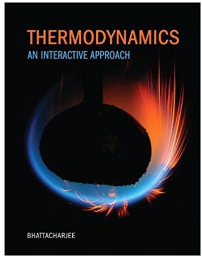 thermodynamics an interactive approach 1st edition subrata bhattacharjee 130351172, 978-0130351173