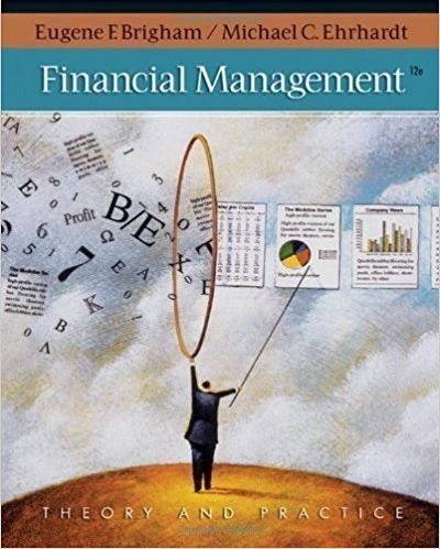 financial management theory and practice 12th edition eugene f. brigham and michael c. ehrhardt