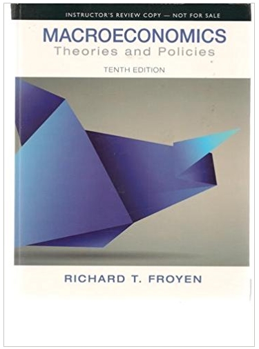macroeconomics theories and policies 10th edition richard t. froyen 013283152x, 978-0132831529