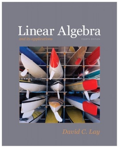 linear algebra and its applications 4th edition david c. lay 321791541, 978-0321388834, 978-0321791542