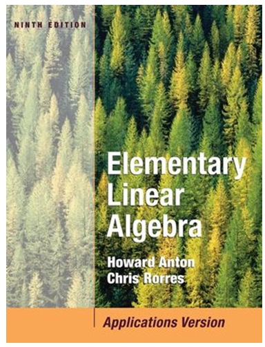 elementary linear algebra with applications 9th edition howard anton, chris rorres 471669598, 978-0471669593