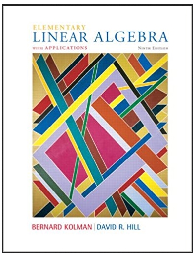 elementary linear algebra with applications 9th edition bernard kolman, david hill 132296543, 978-0132296540
