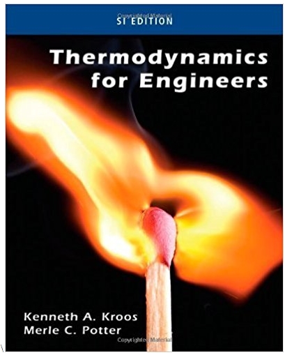 thermodynamics for engineers 1st edition kenneth a. kroos, merle c. potter 1133112862, 978-113311286