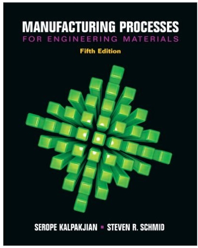 Manufacturing Processes for Engineering Materials