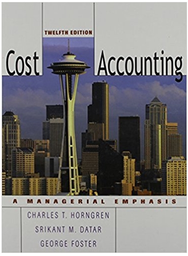 cost accounting a managerial emphasis 12th edition charles t. horngren, srikant m. datar, george foster