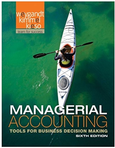 accounting tools for business decision making 6th edition paul d. kimmel, jerry j. weygandt, donald e. kieso