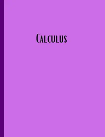 calculus/purple composition notebook/120 college rule pages 1st edition k k publishing 979-8465760911
