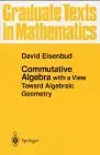 commutative algebra with a view toward algebraic geometry 1st edition david eisenbud 3540942696,