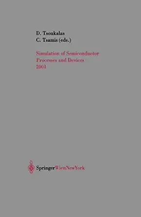 simulation of semiconductor processes and devices 2001 sispad 01 1st edition dimitris tsoukalas ,christos