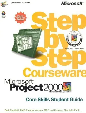 microsoft project 2000 step by step courseware core skills class pack 1st edition carl chatfield ,timothy