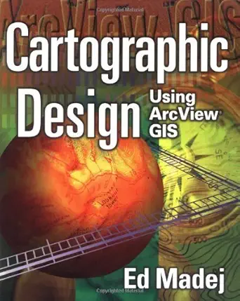cartographic design using arcview gis 1st edition ed madej 1566901871, 978-1566901871