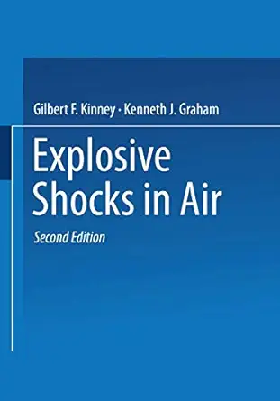 explosive shocks in air 2nd edition gilbert f kinney ,kenneth j graham 3642866840, 978-3642866845