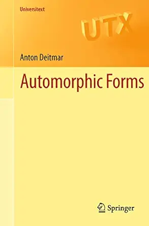 automorphic forms 2012th edition anton deitmar 1447144341, 978-1447144342