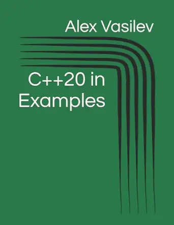 c++20 in examples 1st edition alex vasilev b08nyb667y, 979-8570493568