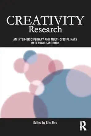 creativity research 1st edition eric shiu 113820613x, 978-1138206137