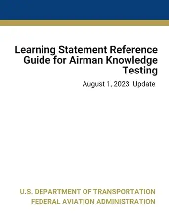 learning statement reference guide for airman knowledge testing august 1 2023 update 1st edition u s