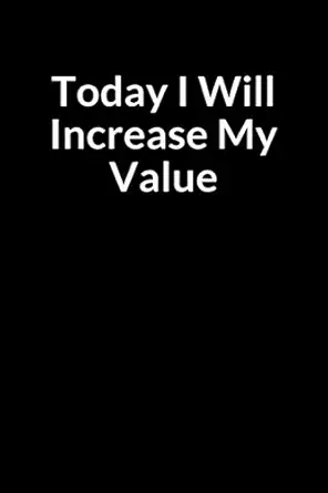 today i will increase my value a personal prompt writing notebook journal for an inmate and family in jail or