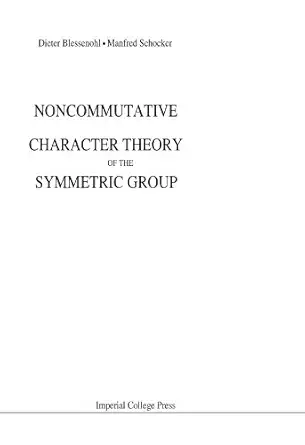 noncommutative character theory of the symmetric group 1st edition dieter blessenohl 1860945112,