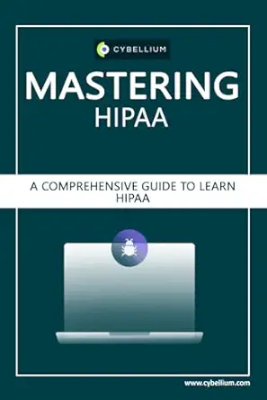mastering hipaa a comprehensive guide to learn hipaa 1st edition cybellium ltd ,kris hermans 979-8866582822