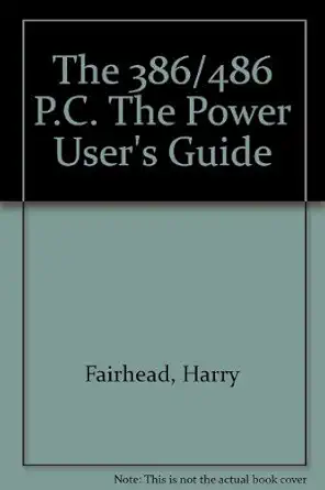 the 386/486 pc a power users guide 2nd edition harry fairhead 1871962226, 978-1871962222