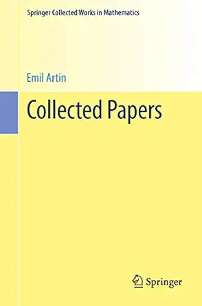 collected papers 1st edition emil artin ,serge lang ,john t tate 146145798x, 978-1461457985