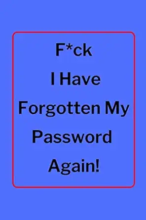 f ck i have forgotten my password again an organizer for all your passwords 1st edition smartbooks design
