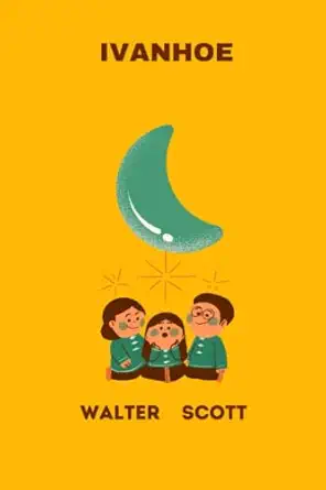 ivanhoe by walter scott 1st edition walter scott b0c4n42cw8, 979-8394090264