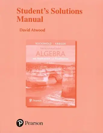 student solutions manual for intermediate algebra with applications and visualization 5th edition gary