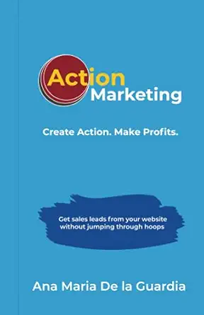 action marketing create action make profits 1st edition ana maria de la guardia 979-8479224713