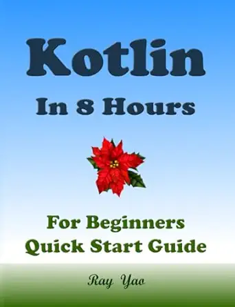 kotlin in 8 hours for beginners learn coding fast 1st edition ray yao ,dart r swift ,pandas c perl