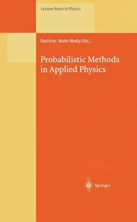probabilistic methods in applied physics 1st edition paul kree ,w wedig 3662140063, 978-3662140062
